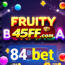 84 bet
